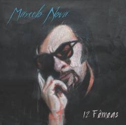 Marcelo Nova : 12 Fêmeas